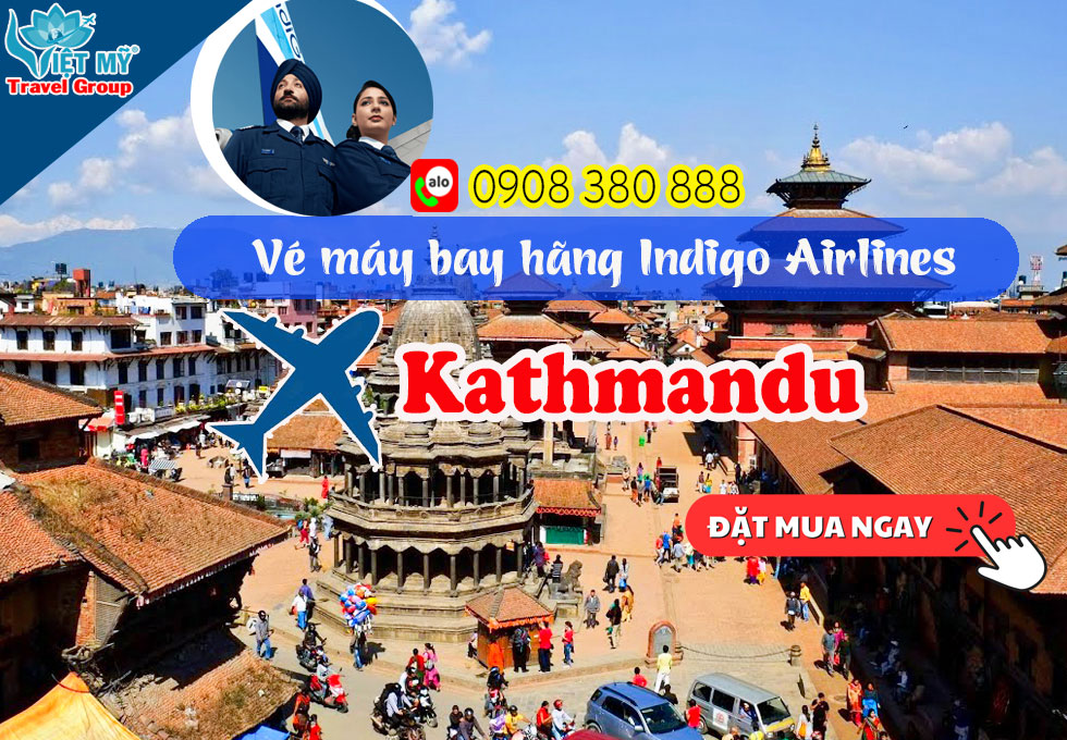Vé máy bay Indigo Airlines đi Kathmandu