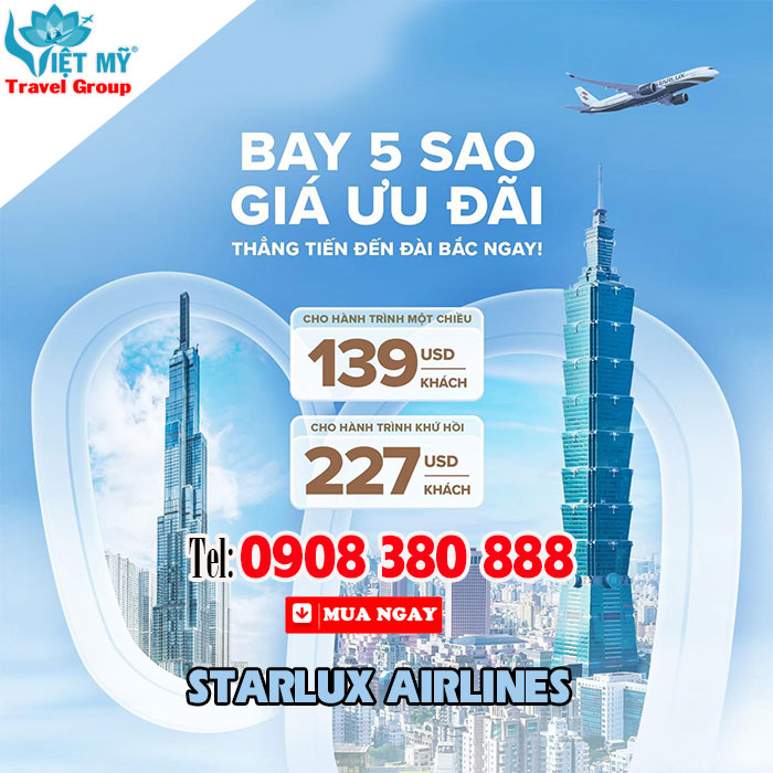 Bay 5 sao tới Đài Bắc cùng STARLUX – Giá chỉ từ 139 USD