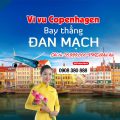 Chào tuyến bay mới đến Copenhagen - từ 20.999.000 VND/khứ hồi