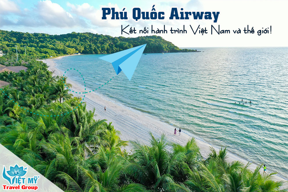 Phú Quốc Airway: Hãng bay mới, dịch vụ mới, trải nghiệm mới