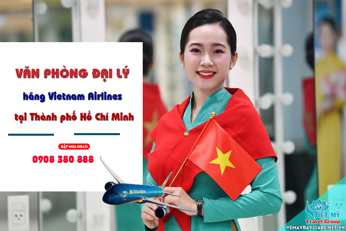 Văn phòng đại lý hãng Vietnam Airlines tại Thành phố Hồ Chí Minh