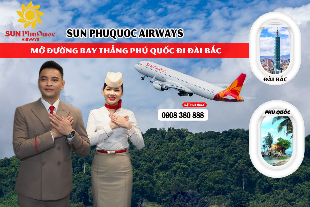 Sun PhuQuoc Airways mở đường bay thẳng Phú Quốc đi Đài Bắc (Taipei) từ tháng 3/2026