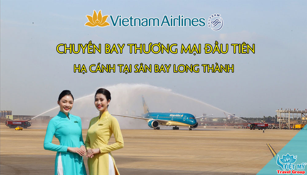 Vietnam Airlines thực hiện chuyến bay thương mại đầu tiên tại sân bay Long Thành