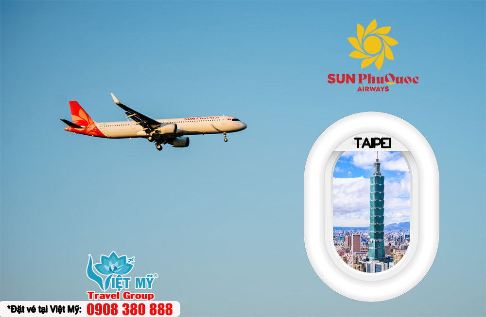 Mở bán đường bay Phú Quốc – Đài Loan với ưu đãi từ Sun PhuQuoc Airways