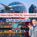 Hành trình TPHCM - Vancouver quá cảnh Nhật Bản với ANA
