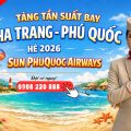 Tăng tần suất bay Nha Trang – Phú Quốc hè 2026 cùng Sun PhuQuoc Airways