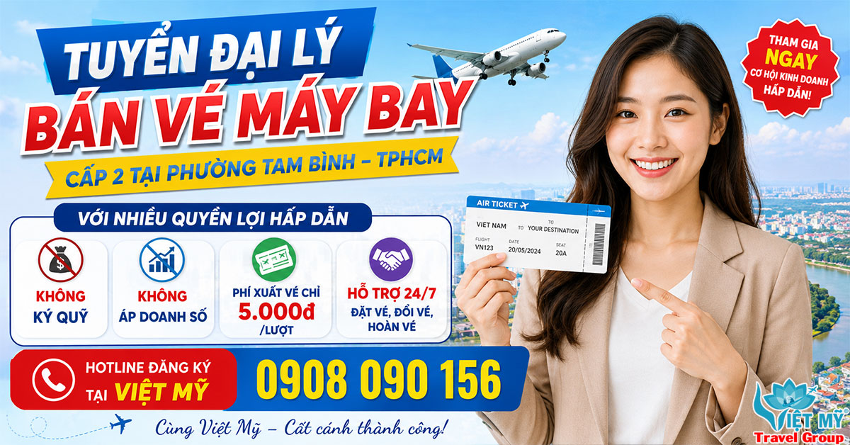 Tuyển đại lý bán vé máy bay cấp 2 tại phường Tam Bình, TPHCM