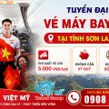 Tuyển đại lý vé máy bay cấp 2 tại tỉnh Sơn La Việt Nam
