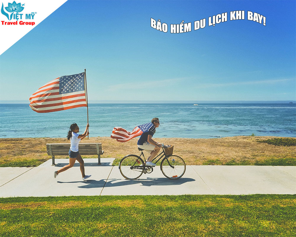 Bay Mỹ an tâm hơn với bảo hiểm du lịch mua cùng vé máy bay