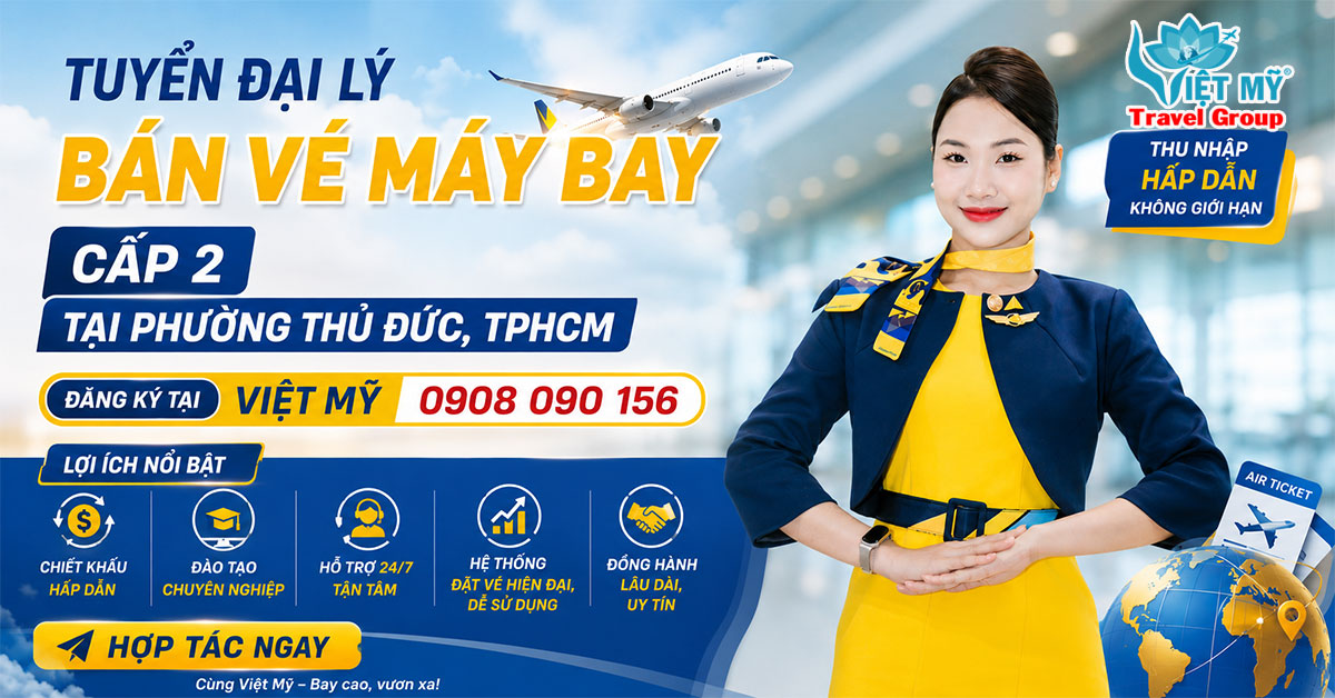 Tuyển đại lý bán vé máy bay cấp 2 tại phường Thủ Đức, TP.HCM