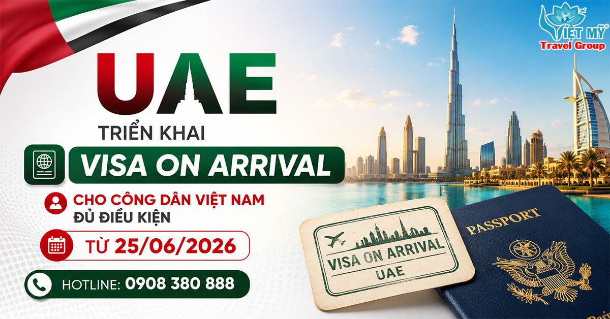 UAE triển khai Visa on Arrival cho công dân Việt Nam đủ điều kiện từ 25/06/2026