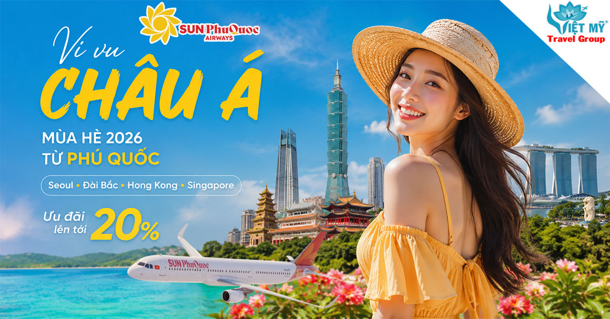 Vi vu Châu Á mùa hè 2026 từ Phú Quốc với ưu đãi hấp dẫn từ Sun PhuQuoc Airways