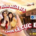 Bay rộn mùa hè cùng Vietjet - Khám phá lễ hội Boryeong và Busan