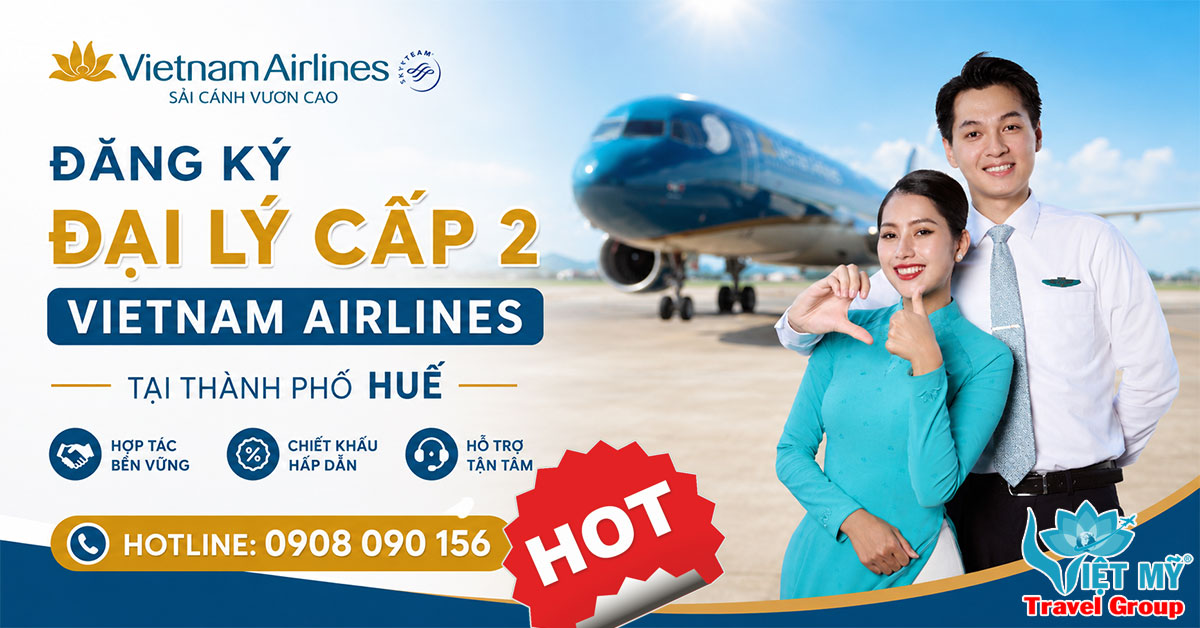 Đăng ký đại lý cấp 2 Vietnam Airlines tại Thành phố Huế