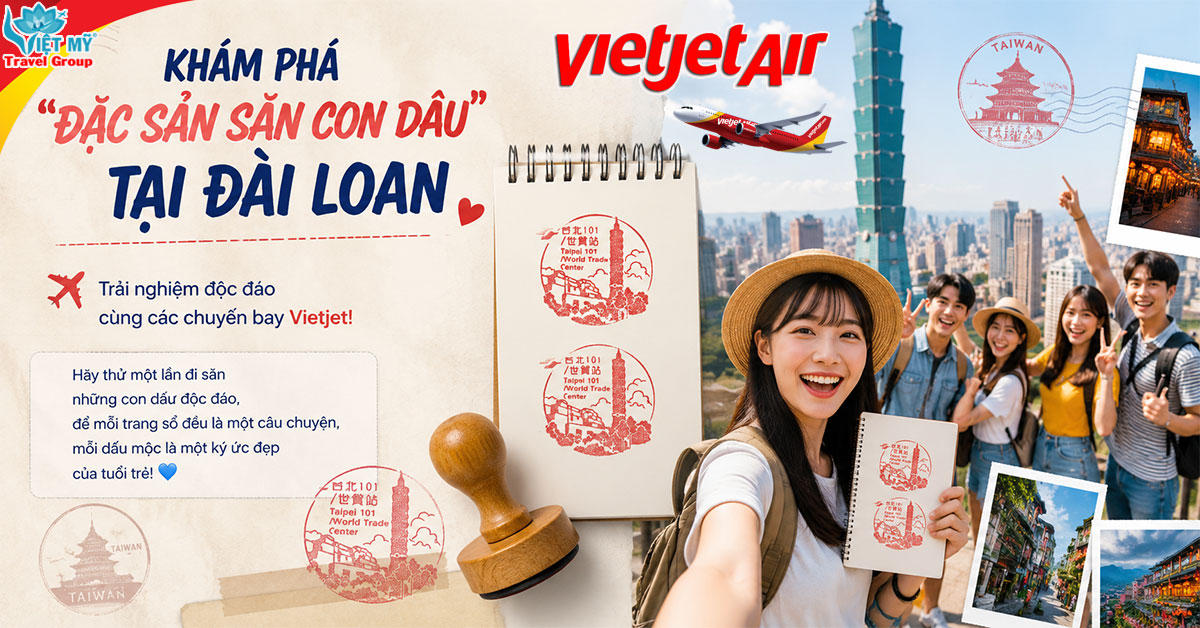 Khám phá “đặc sản săn con dấu” tại Đài Loan - Trải nghiệm độc đáo cùng các chuyến bay Vietjet!