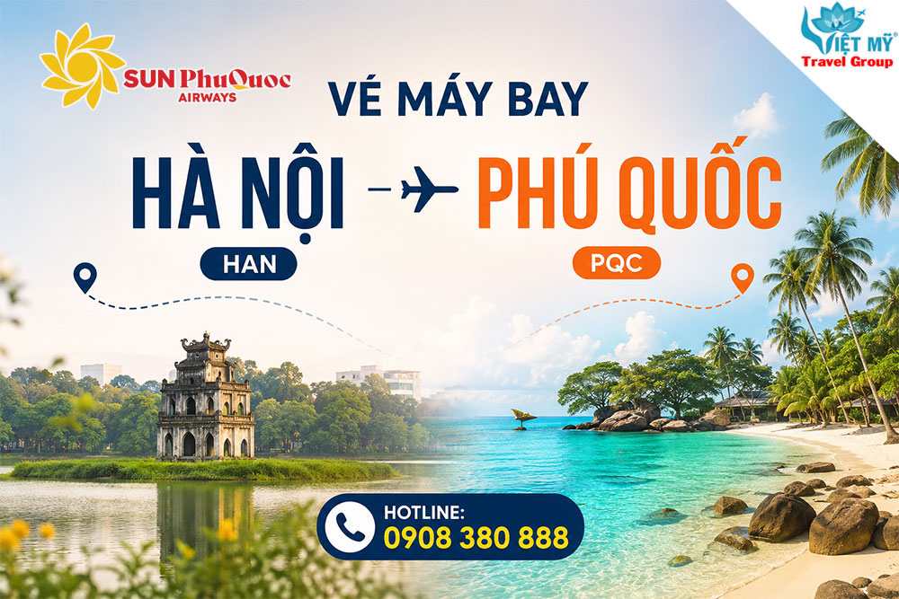 Bay Hà Nội đến Phú Quốc cùng Sun PhuQuoc Airways – Đặt vé tại Đại lý Việt Mỹ