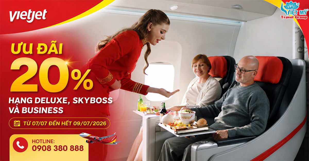 Vietjet ưu đãi 20% hạng Deluxe - SkyBoss và Business trong 3 ngày vàng 07 – 09/07/2026