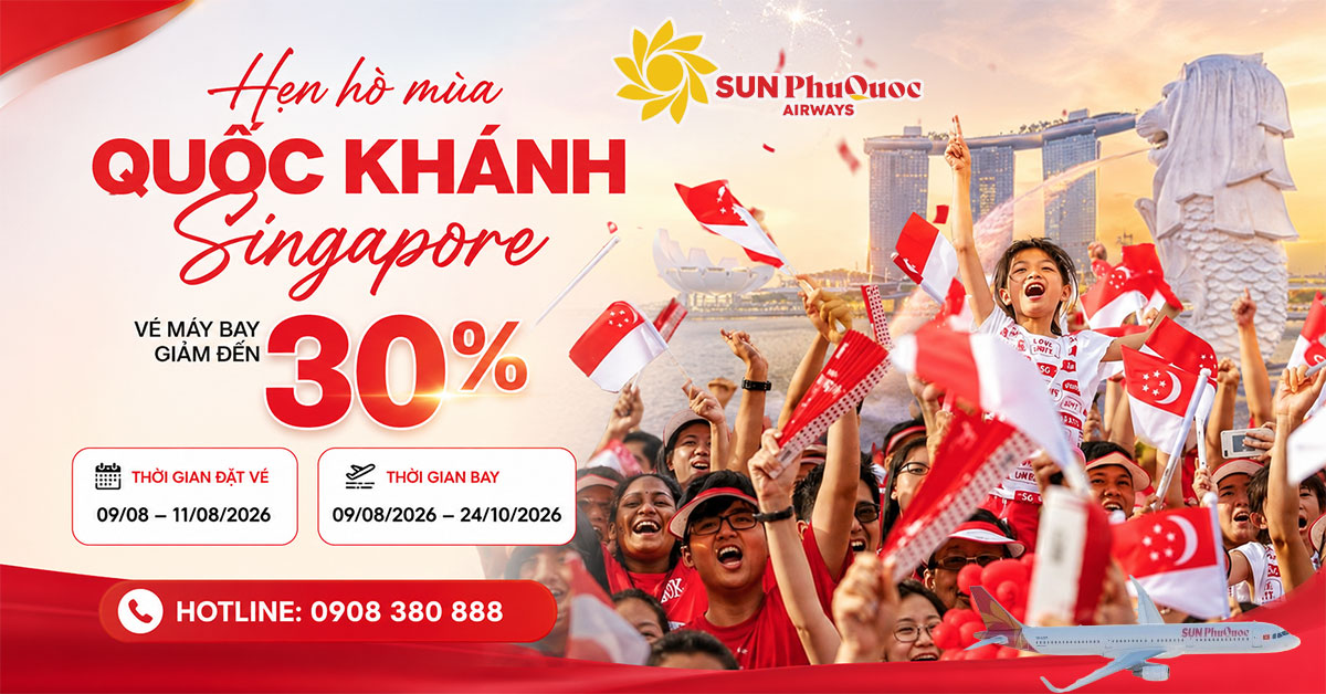 Hẹn hò mùa Quốc khánh Singapore - Săn vé máy bay giảm 30% cùng Sun PhuQuoc Airways