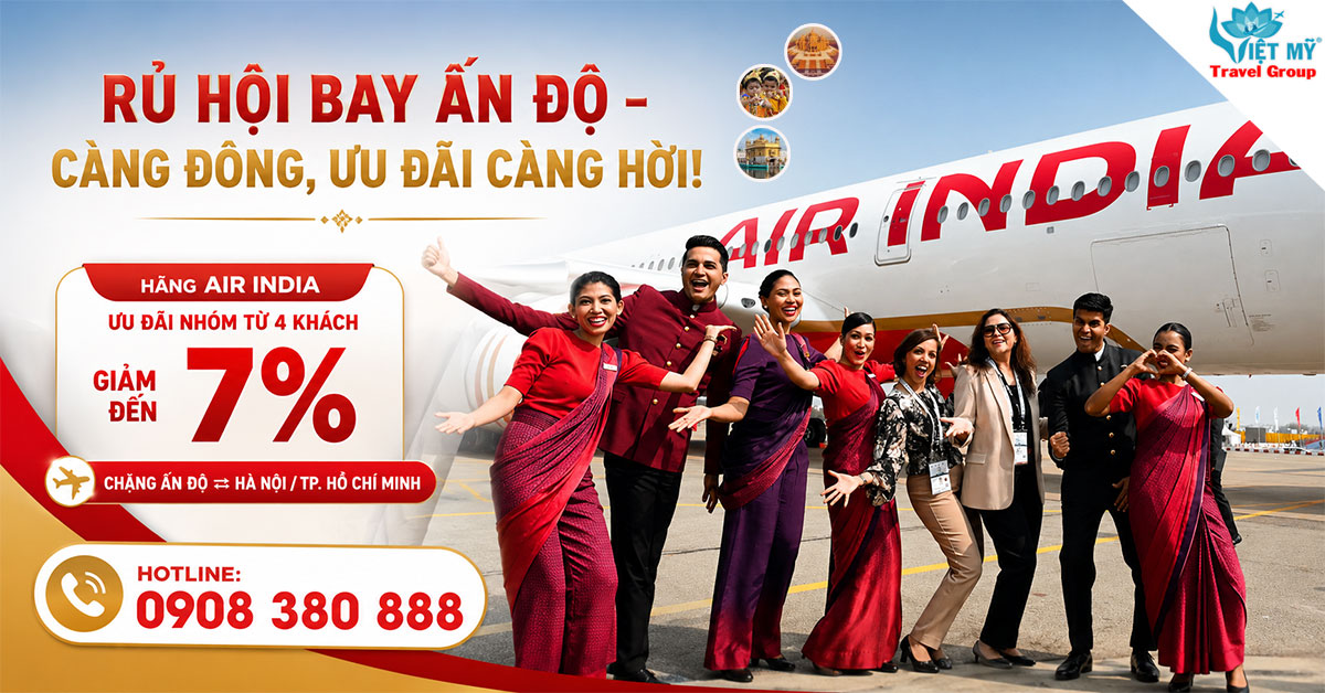 Rủ hội bay Ấn Độ: Air India giảm đến 7% cho nhóm 4–9 khách