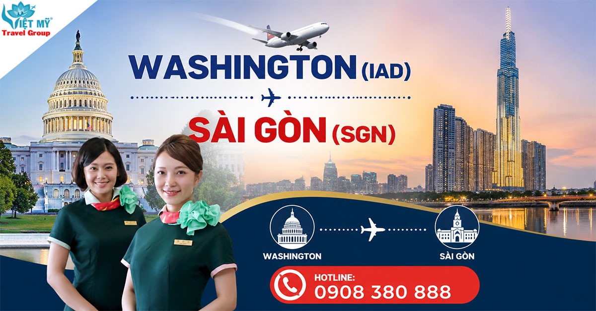 Đặt vé Washington (IAD) - Sài Gòn (SGN) tiện lợi tại Việt Mỹ