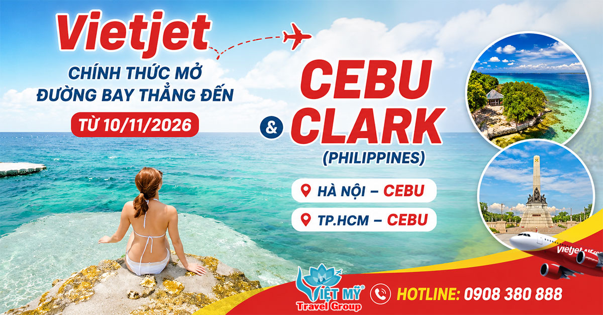 Vietjet chính thức mở đường bay thẳng đến Cebu và Clark từ 10/11/2026, tung vé Eco từ 0 đồng