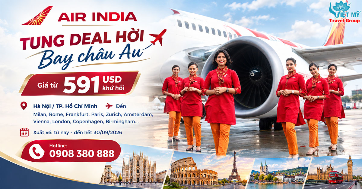 Air India mở deal châu Âu - săn vé ưu đãi ngay hôm nay!