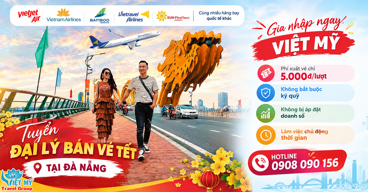 Tuyển đại lý bán vé Tết tại Thành phố Đà Nẵng Việt Nam