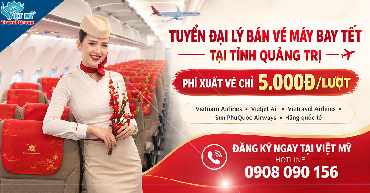 Tuyển đại lý bán vé Tết tại Tỉnh Quảng Trị Việt Nam