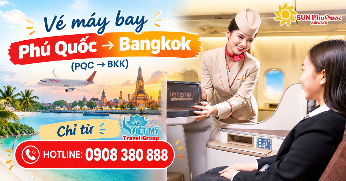 Vé máy bay Phú Quốc (PQC) đi Bangkok (BKK) hãng Sun PhuQuoc Airways