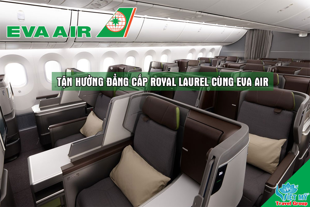 Bay đến Washington, D.C. cùng EVA Air – tận hưởng Royal Laurel trên hành trình dài