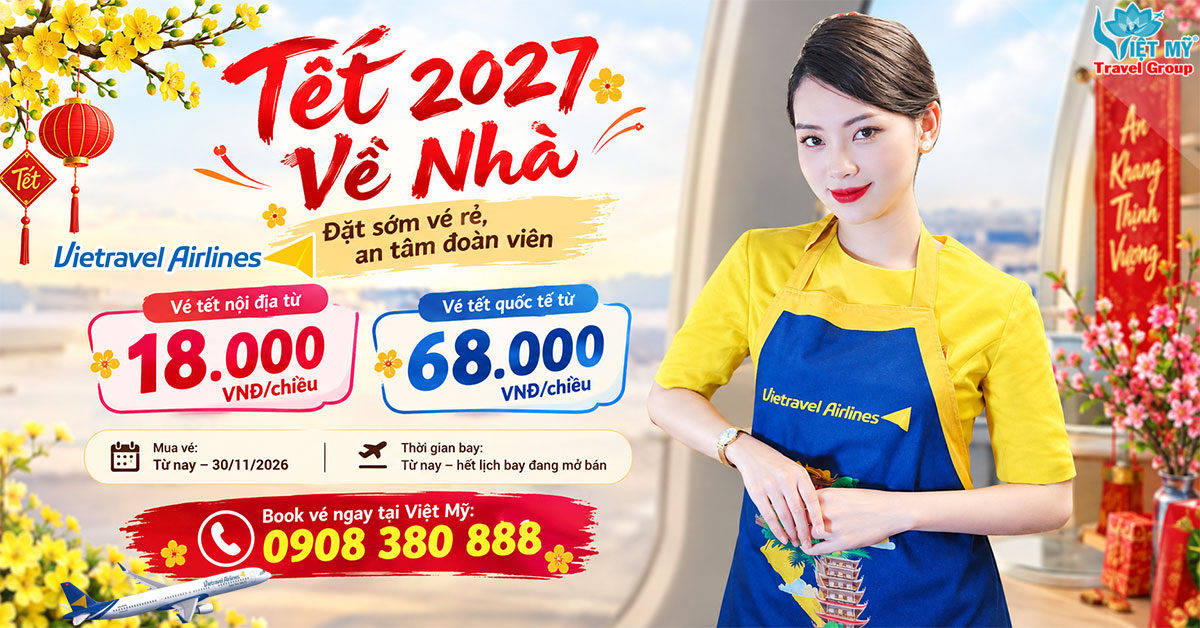 Ưu đãi vé Tết Vietravel Airlines – Nội địa từ 18.000 đồng, quốc tế từ 68.000 đồng